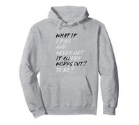 What If IT All Works Out? Sweat à Capuche