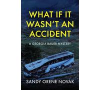 What if it Wasn't an Accident: A Georgia Bauer Mystery
