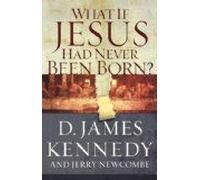 What If Jesus Had Never Been Born?