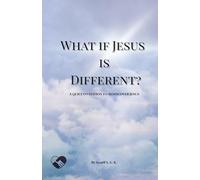 What if Jesus is Different?: A quiet invitation to rediscover Jesus