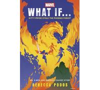 What If...Kitty Pryde Stole the Phoenix Force?: An X-Men and America Chavez Story