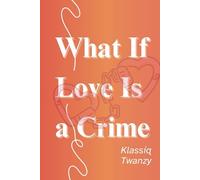 What If Love Is a Crime: The Cost Of Forbidden Love
