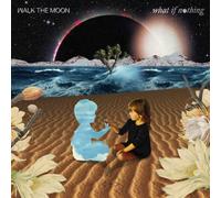 What If Nothing by WALK THE MOON [Audio CD] NEUF