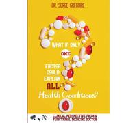 What If Only One Factor Could Explain All Health Conditions?