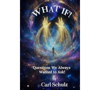 What If!: "Questions We Always Wanted To Ask"