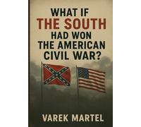 What If the South Had Won the American Civil War
