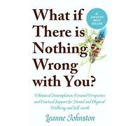 What If There Is Nothing Wrong With You?