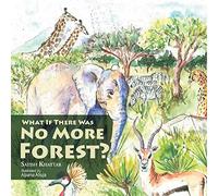 What If There Was No More Forest?