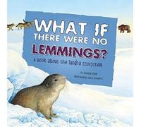 What If There Were No Lemmings?: A Book about the Tundra Ecosystem Slade, Suzanne (Auteur)