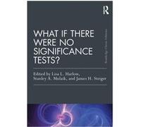 What If There Were No Significance Tests?: Classic Edition (Psychology Press & Routledge Classic Editions) (Paperback) Lisa L Harlow, Stanley A Mulaik, James H Steiger (Auteur)
