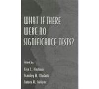 What If There Were No Significance Tests? Harlow (Auteur)