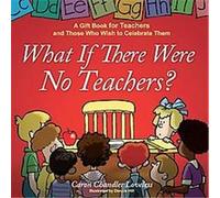 What If There Were No Teachers? Caron Chandler Loveless (Auteur)