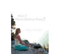 What If There's Nothing Wrong?