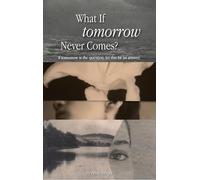 What If Tomorrow Never Comes (Edition1st)