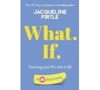 What. If. - Turning Your Ifs Into It Is