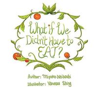 What If We Didn't Have To Eat?