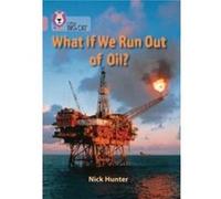 What If We Run Out of Oil by Nick Hunter Paperback Book Nick Hunter (Auteur)