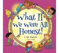 What If We Were All Honest!: An Intentional Story about Honesty, Trust, and Doing What's Right