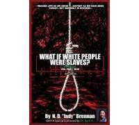 What If White People Were Slaves? (With A Special Foreword By Dr. April K)
