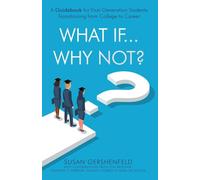 What If...Why Not?: A Guidebook for First-Generation Students Transitioning from College to Career