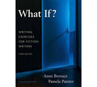 What If? Writing Exercises For Fiction Writers