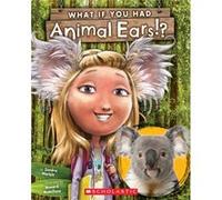 What If You Had Animal Ears by Sandra Markle & Illustrated by Howard McWilliam Sandra Markle Illustrated by Howard McWilliam (Auteur)