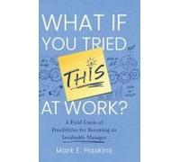 What If You Tried This At Work