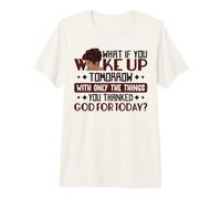 What If You Wake Up Tomorrow Melanin Women Sista Girl God T-Shirt Haut de Gamme