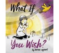 What If You Wish by Anne Appert Anne Appert (Auteur)