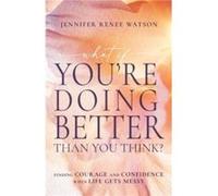 What If Youre Doing Better Than You Think - Jennifer Renee Watson - Whitaker House - Livre en Anglais - Paperback Jennifer Renee WatsonJennifer Renee Watson (Auteur)