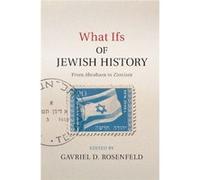 What Ifs Of Jewish History Gavriel David Rosenfeld, (Auteur)