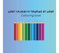What I'm really thinking at work colouring book