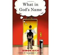 What in God's Name: A Novel