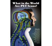 What in the World are PET Scans?