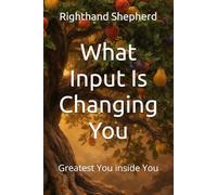 What Input Is Changing You: Greatest You inside You