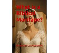 What is a Biblical Marriage?