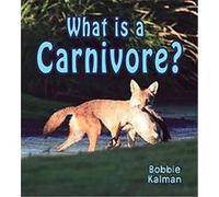 What Is a Carnivore?, Big Science Ideas Bobbie Kalman (Auteur)