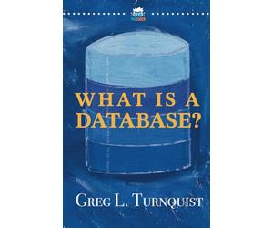 What Is A Database?: Fundamentals Of A Relational Database