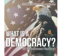 What Is A Democracy? Us Government Textbook Children's Government Books