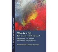 What is a Fair International Society? - [Version Originale] Emmanuelle Tourme Jouannet (Auteur)