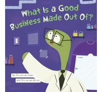 What Is a Good Business Made Out Of
