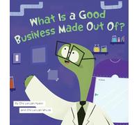 What Is a Good Business Made Out Of