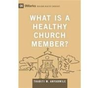 What Is a Healthy Church Member - Thabiti M. Anyabwile - Crossway Books - Livre en Anglais - Hardback Thabiti M. AnyabwileThabiti M. Anyabwile (Auteur)