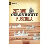 What Is A Healthy Church Member? / Zdrowi Cz¿Onkowie Ko¿Cio¿A?