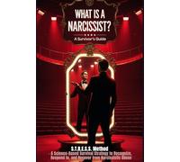 What Is a Narcissist? A Survivor’s Guide: S.T.R.E.S.S. Method - A Science-Based Survival Strategy to Recognize, Respond to, and Recover from Narcissistic Abuse