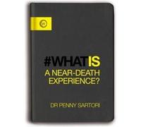 What Is A Near Death Experience Dr Penny Sartori, (Auteur)