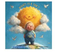 What is a Sun: Sunny the Sun and the Curious Mind