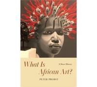 What Is African Art - Peter Probst - The University of Chicago Press - Livre en Anglais - Paperback Peter ProbstPeter Probst (Auteur)