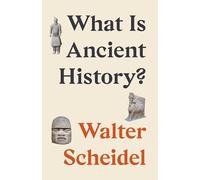 Qu'est-ce que l'histoire ancienne ? – Princeton University Press