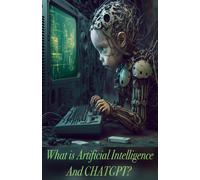 What Is Artificial Intelligence And Chatgpt?